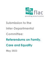 FLAC Submission to the  Inter-Departmental Committee: Referendums on Family, Care and Equality